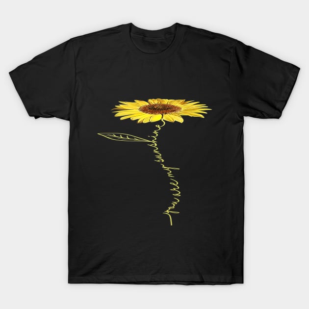 You Are My Sunshine Hippie Sunflower Gifts For Women T-Shirt by Barnard